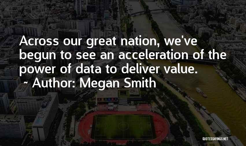 Great Acceleration Quotes By Megan Smith