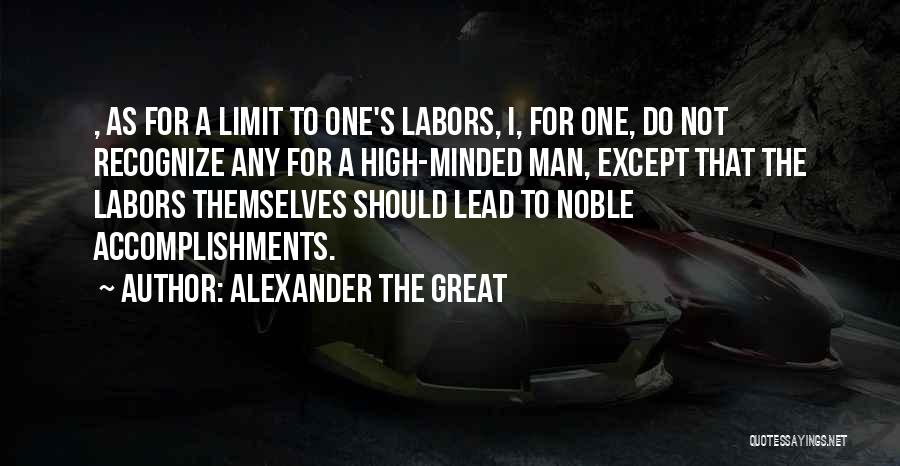 Great Accomplishments Quotes By Alexander The Great