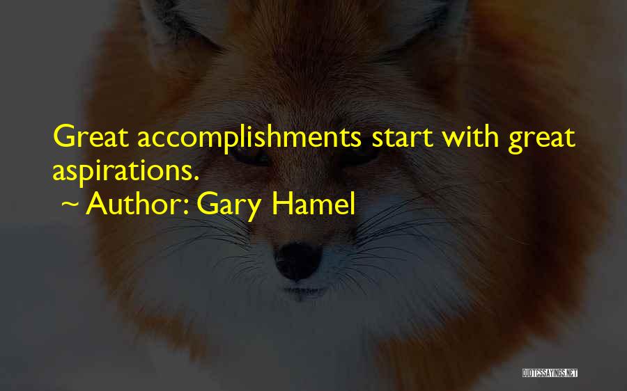 Great Accomplishments Quotes By Gary Hamel