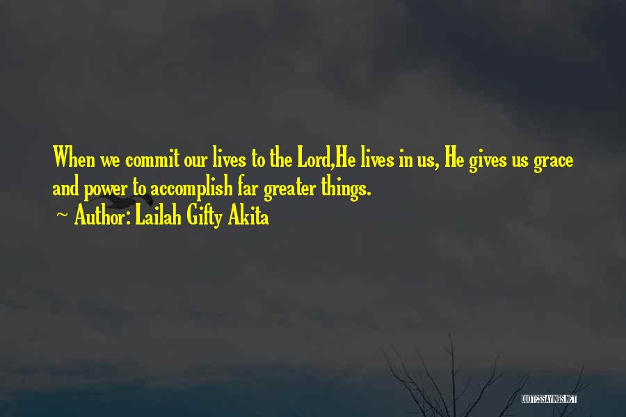 Great Accomplishments Quotes By Lailah Gifty Akita