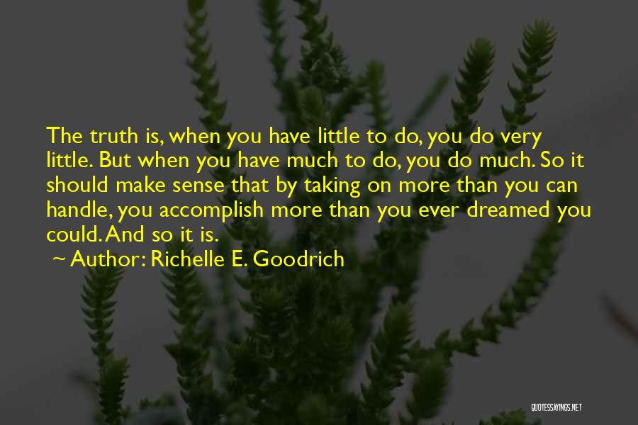 Great Accomplishments Quotes By Richelle E. Goodrich
