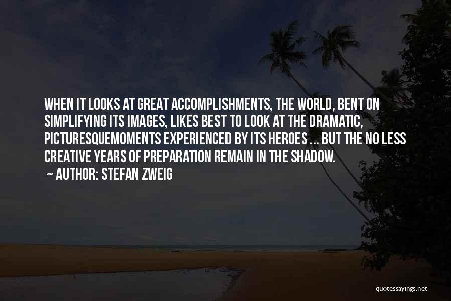 Great Accomplishments Quotes By Stefan Zweig