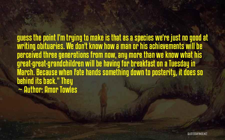 Great Achievements Quotes By Amor Towles