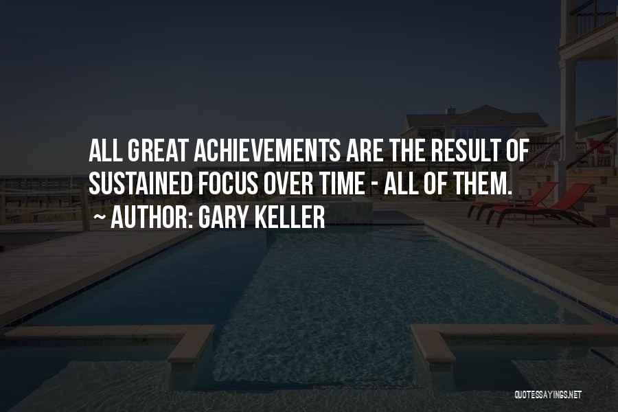 Great Achievements Quotes By Gary Keller