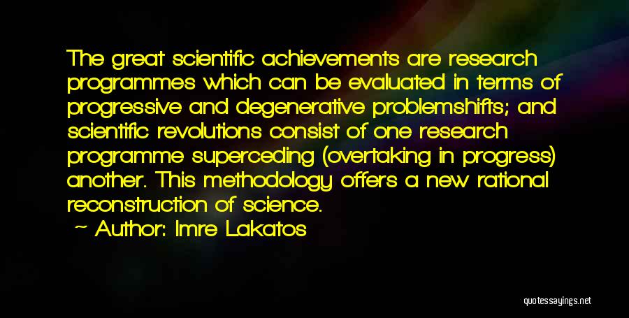 Great Achievements Quotes By Imre Lakatos