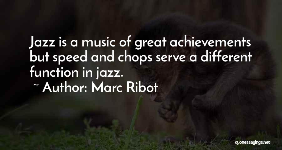 Great Achievements Quotes By Marc Ribot
