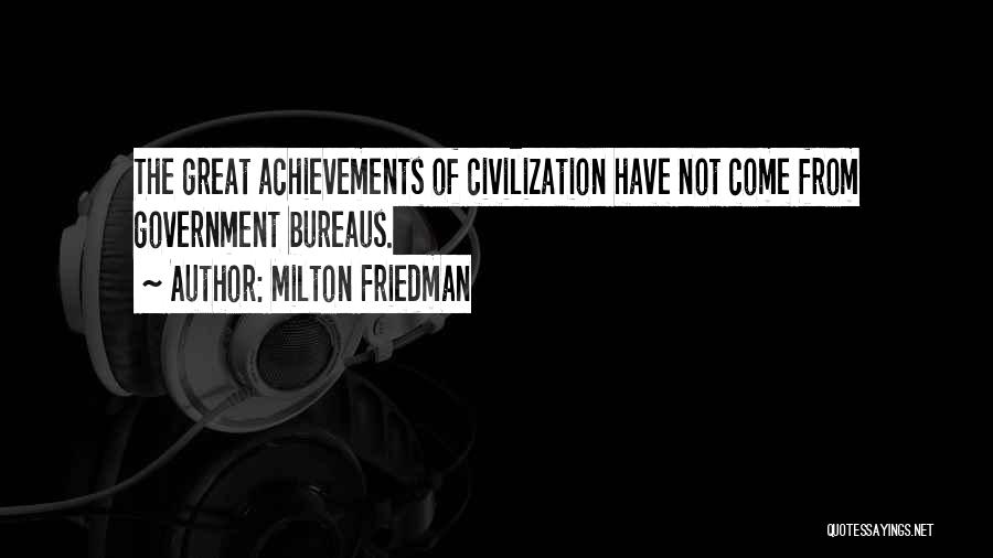 Great Achievements Quotes By Milton Friedman