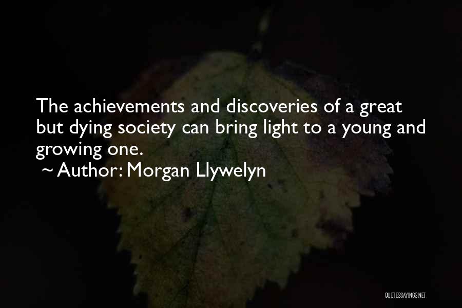 Great Achievements Quotes By Morgan Llywelyn