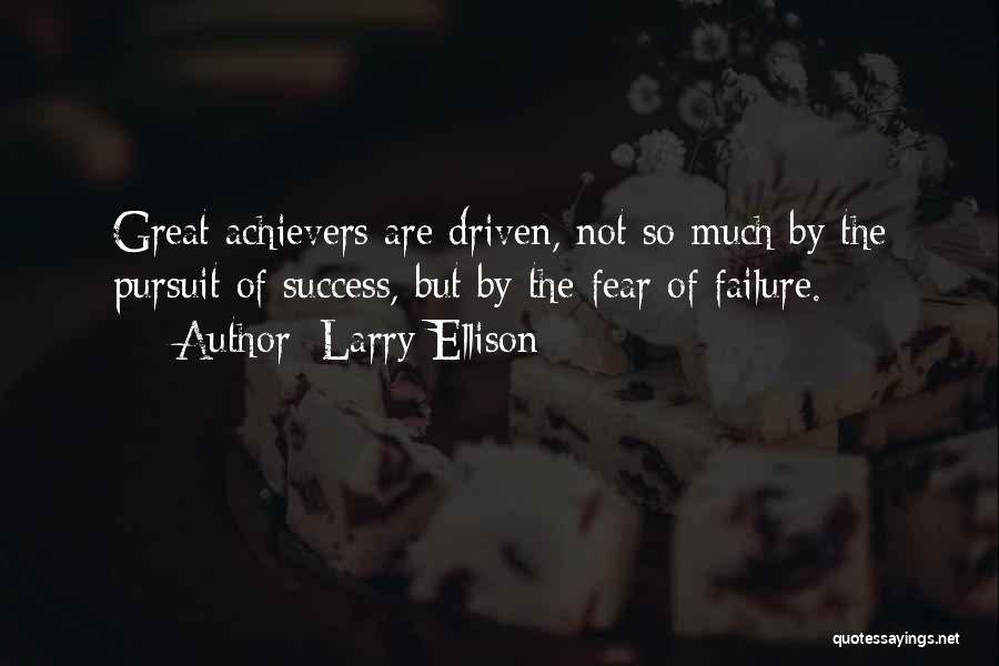 Great Achievers Inspirational Quotes By Larry Ellison