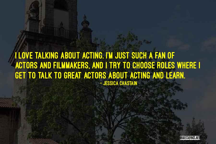 Great Acting Quotes By Jessica Chastain Great Acting Quotes By Jessica Chastain