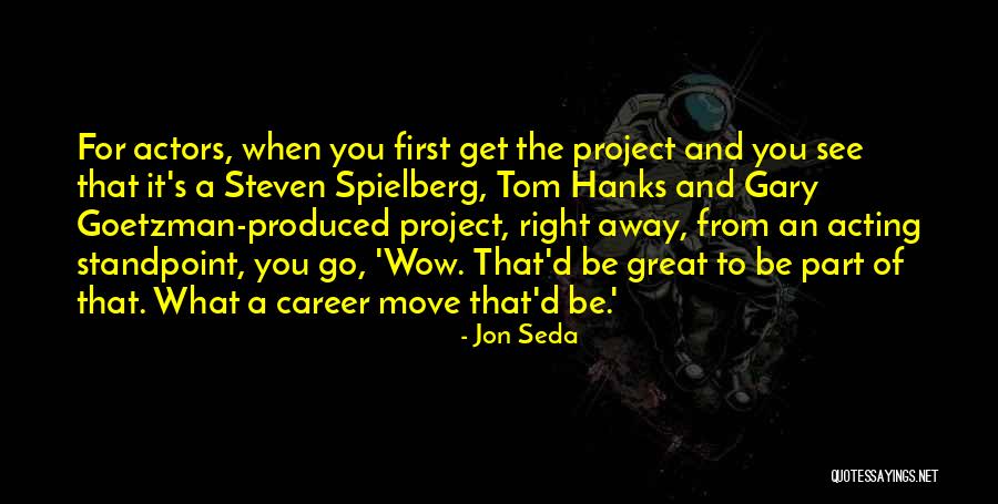 Great Acting Quotes By Jon Seda Great Acting Quotes By Jon Seda