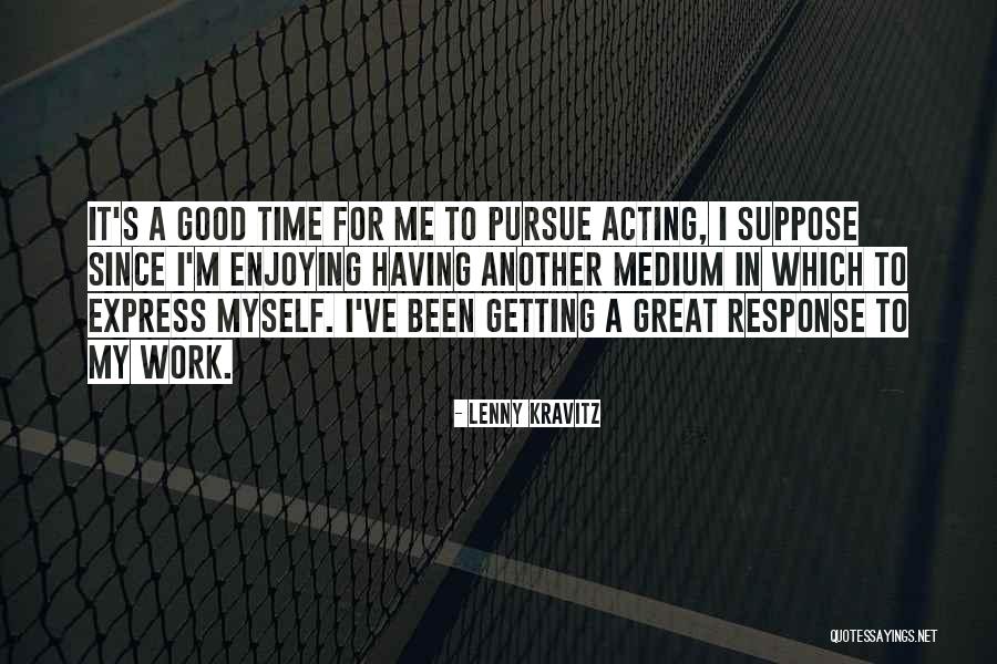 Great Acting Quotes By Lenny Kravitz Great Acting Quotes By Lenny Kravitz