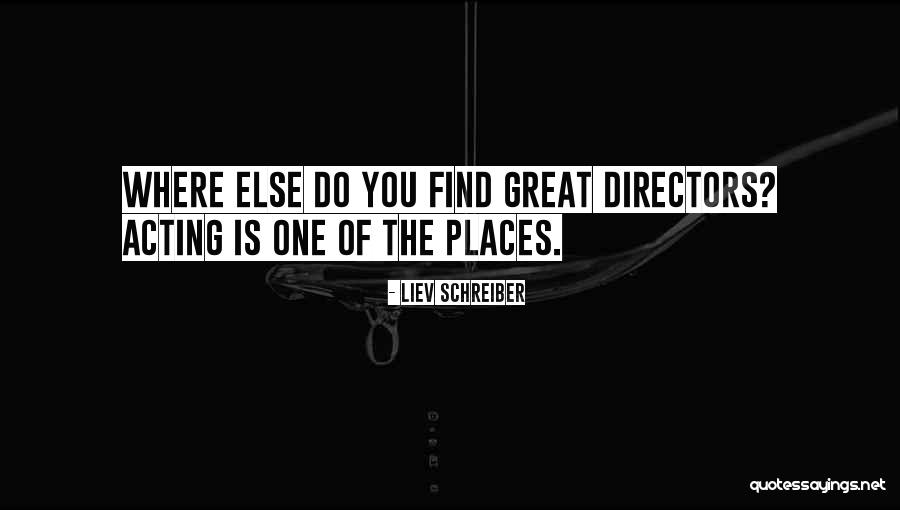 Great Acting Quotes By Liev Schreiber Great Acting Quotes By Liev Schreiber