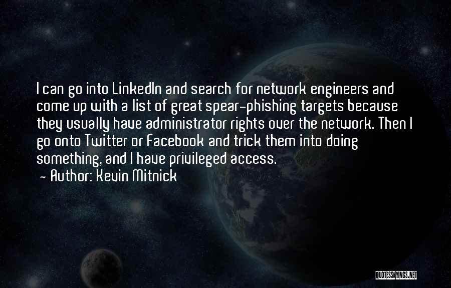 Great Administrator Quotes By Kevin Mitnick