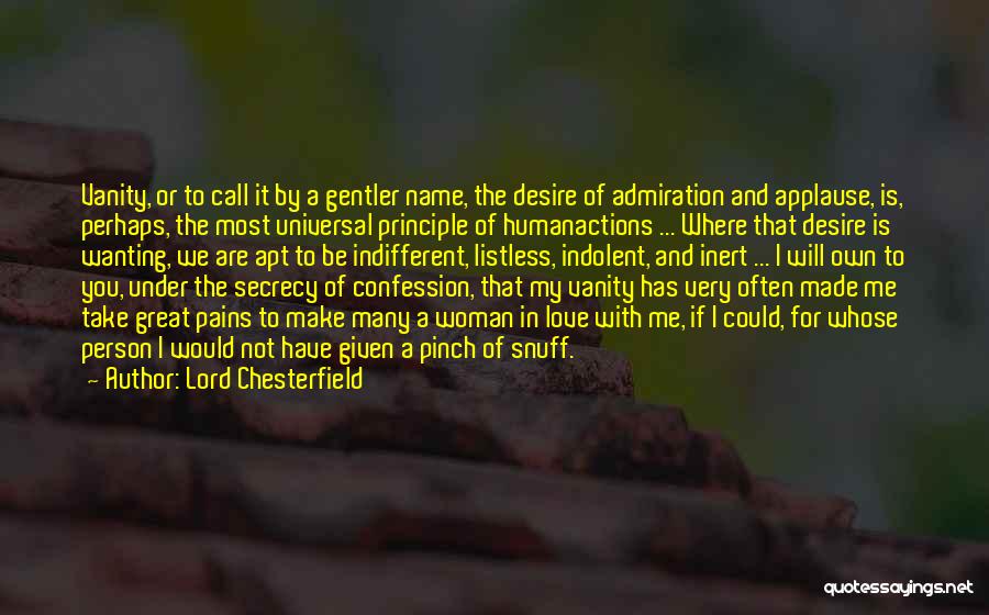 Great Admiration Quotes By Lord Chesterfield