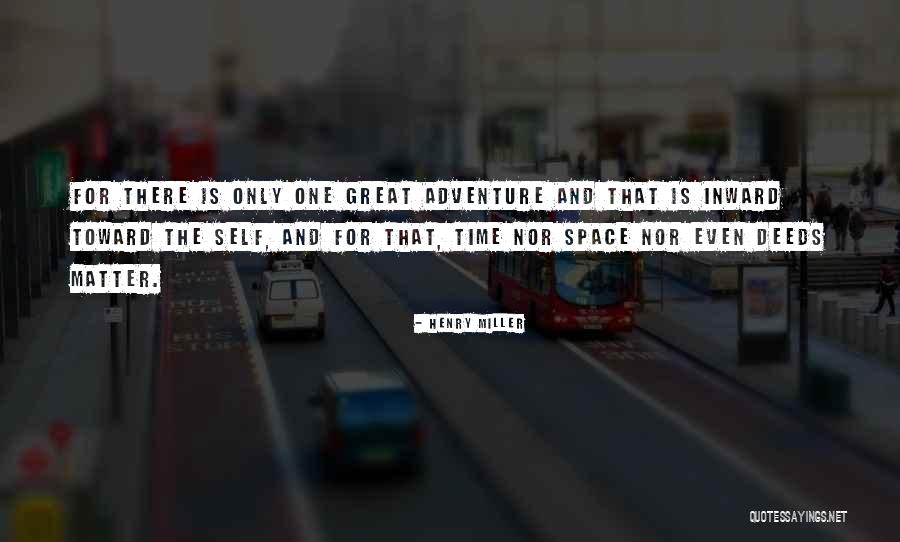 Great Adventure Quotes By Henry Miller Great Adventure Quotes By Henry Miller