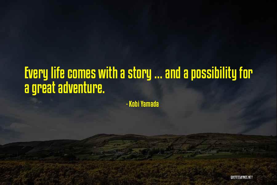 Great Adventure Quotes By Kobi Yamada Great Adventure Quotes By Kobi Yamada