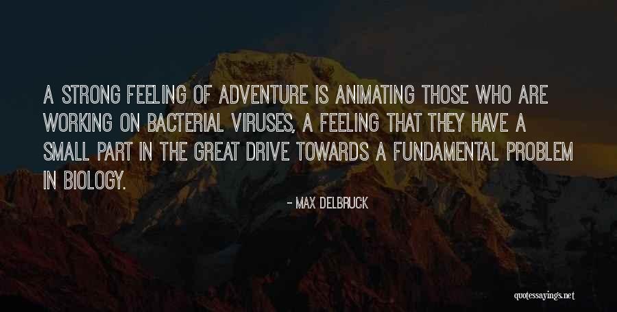 Great Adventure Quotes By Max Delbruck Great Adventure Quotes By Max Delbruck