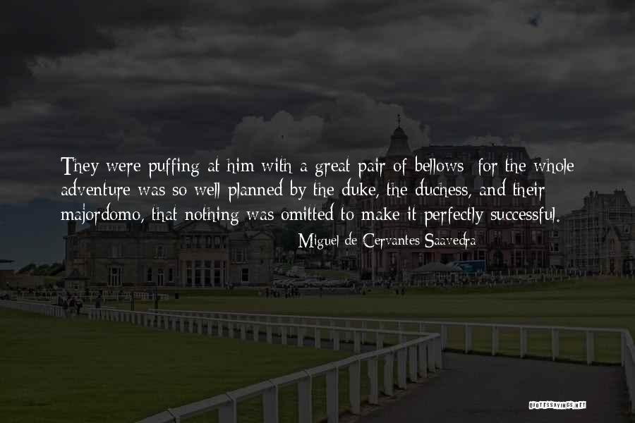 Great Adventure Quotes By Miguel De Cervantes Saavedra Great Adventure Quotes By Miguel De Cervantes Saavedra
