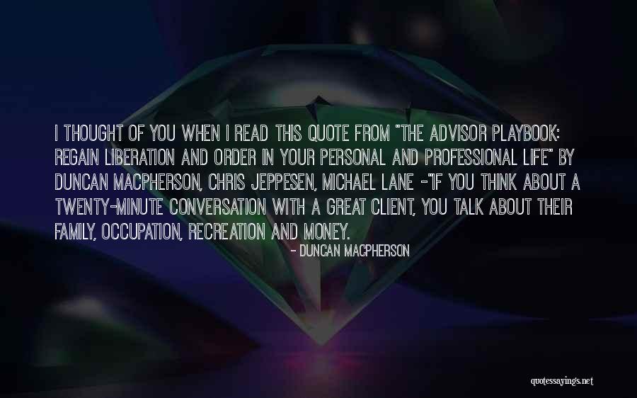 Great Advisor Quotes By Duncan MacPherson