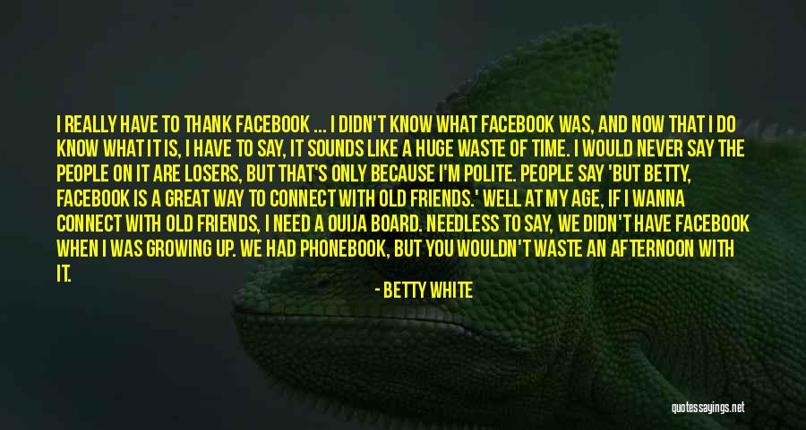 Great Afternoon Quotes By Betty White Great Afternoon Quotes By Betty White