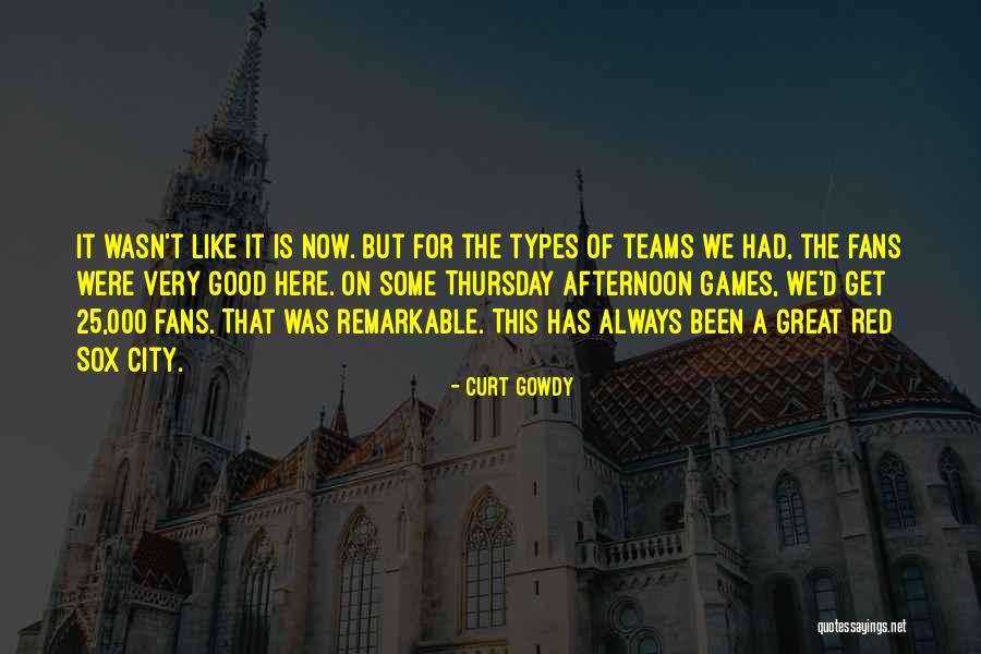 Great Afternoon Quotes By Curt Gowdy Great Afternoon Quotes By Curt Gowdy