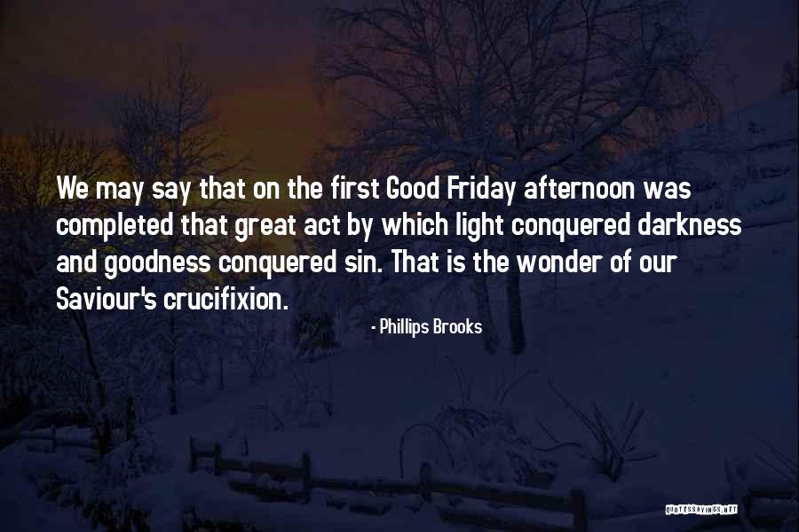 Great Afternoon Quotes By Phillips Brooks Great Afternoon Quotes By Phillips Brooks