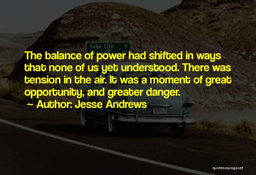 Great Air Power Quotes By Jesse Andrews
