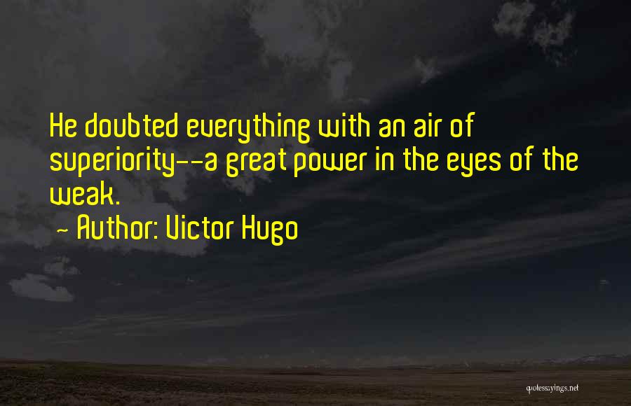 Great Air Power Quotes By Victor Hugo