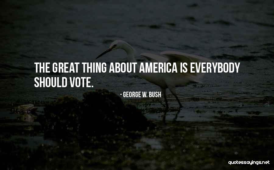 Great America Quotes By George W. Bush Great America Quotes By George W. Bush