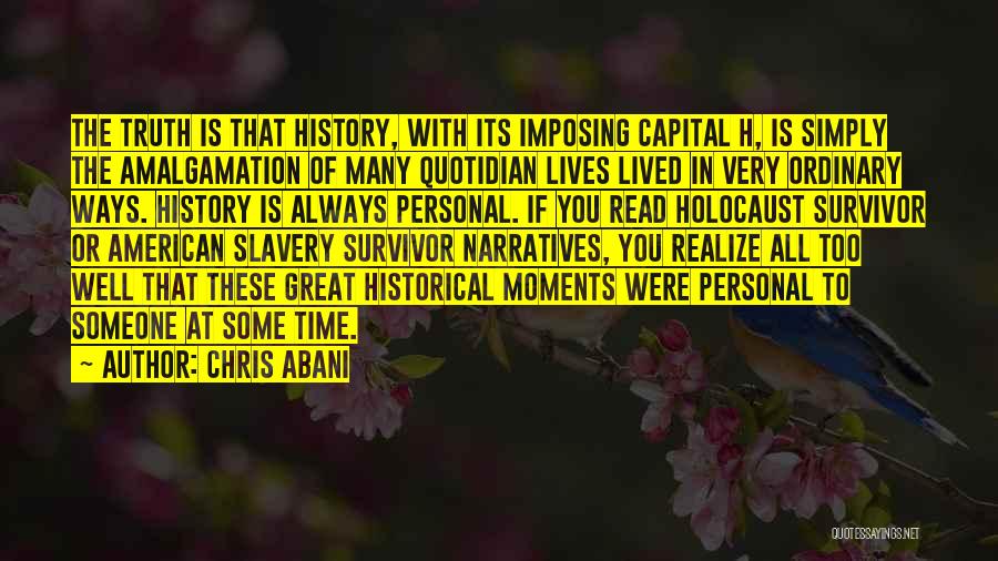 Great American History Quotes By Chris Abani