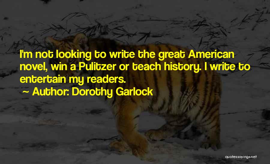 Great American History Quotes By Dorothy Garlock