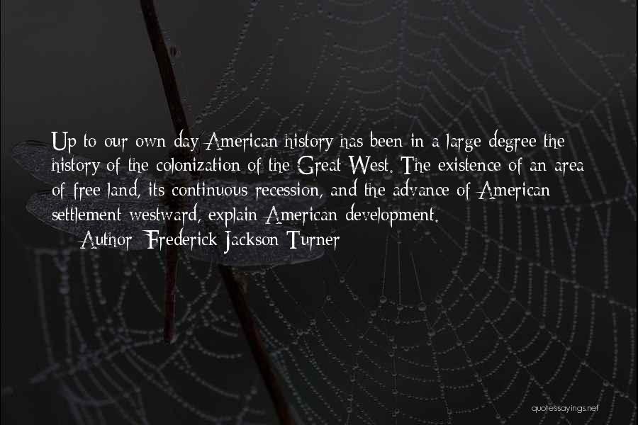Great American History Quotes By Frederick Jackson Turner