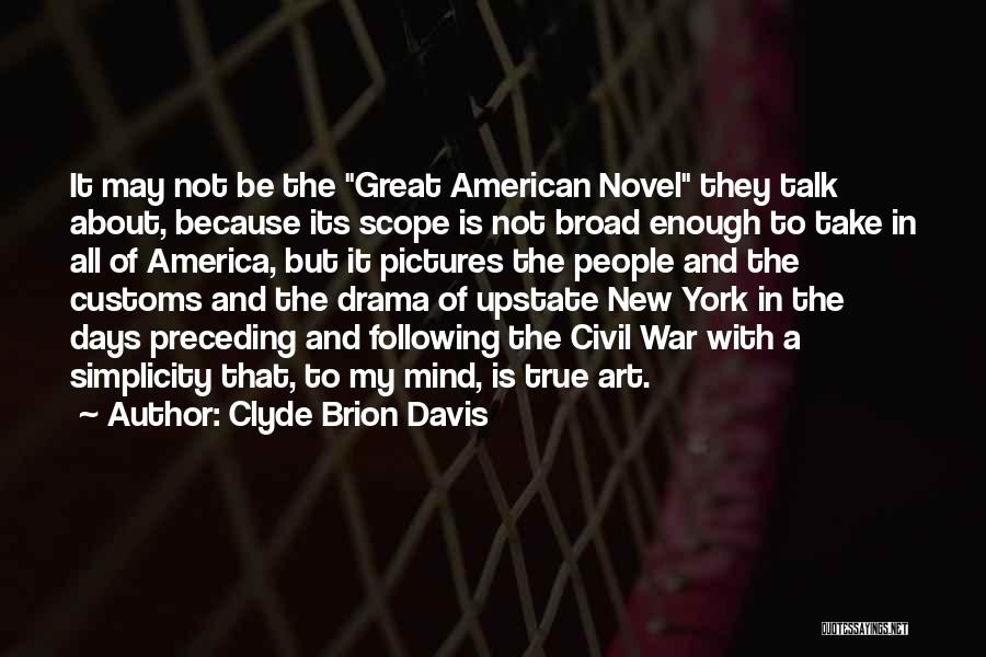 Great American Novel Quotes By Clyde Brion Davis