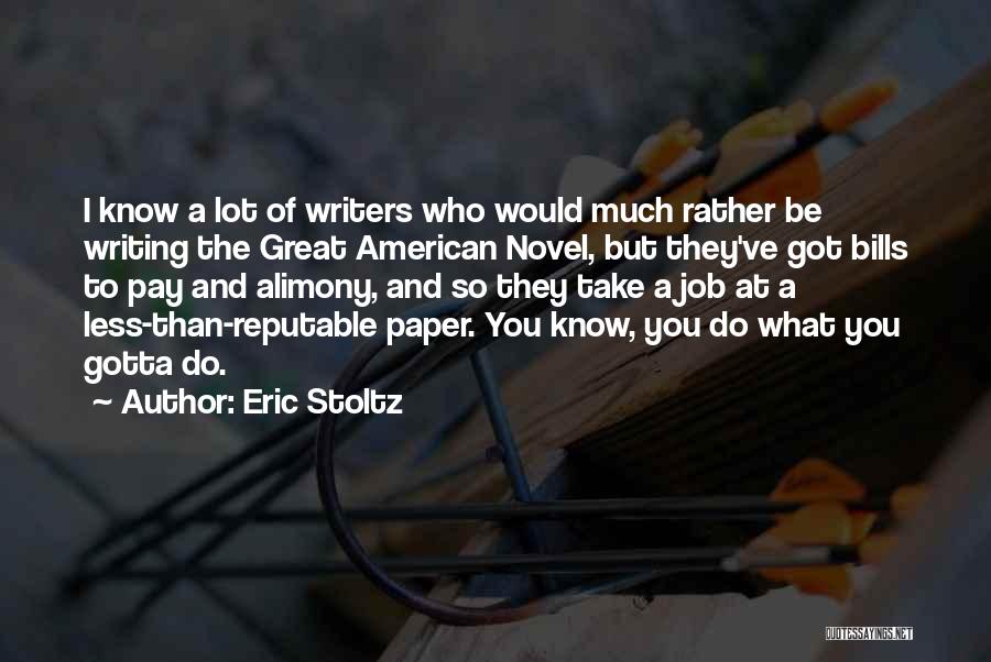 Great American Novel Quotes By Eric Stoltz