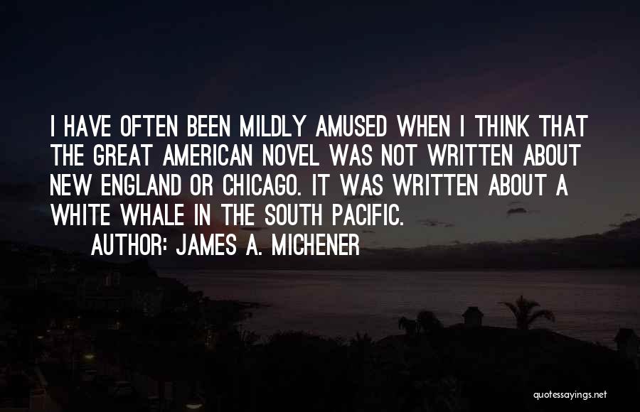 Great American Novel Quotes By James A. Michener