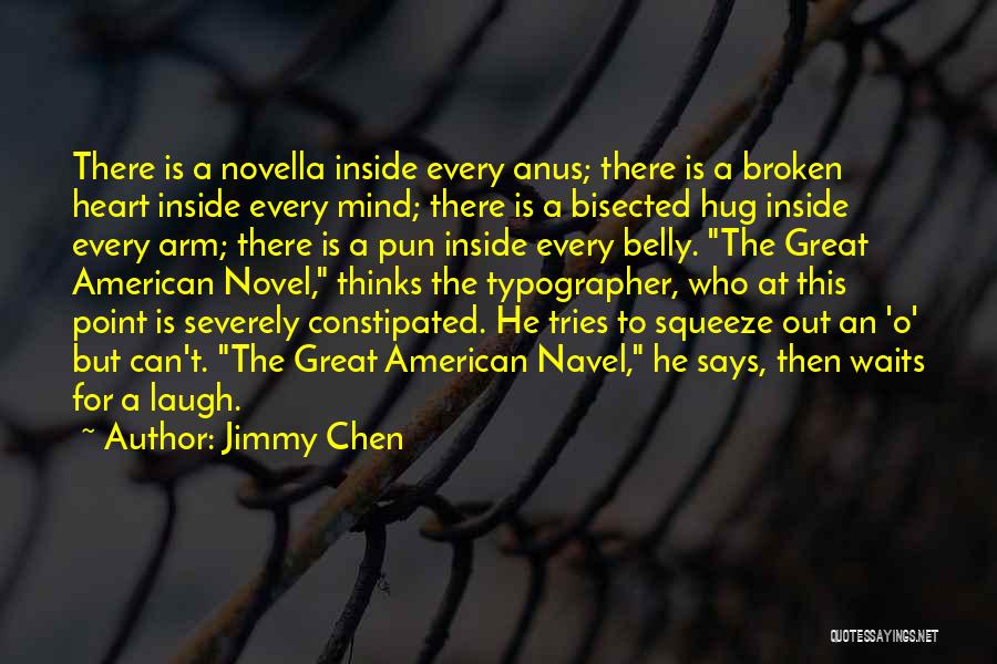 Great American Novel Quotes By Jimmy Chen