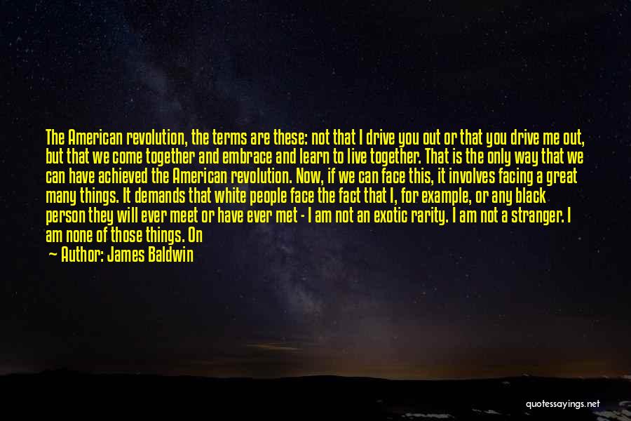 Great American Revolution Quotes By James Baldwin