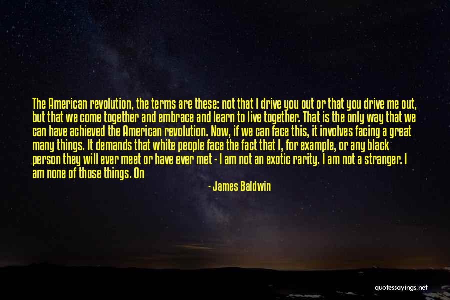 Great American Revolution Quotes By James Baldwin