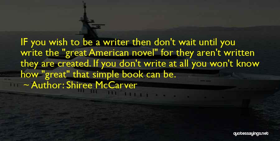 Great American Writer Quotes By Shiree McCarver