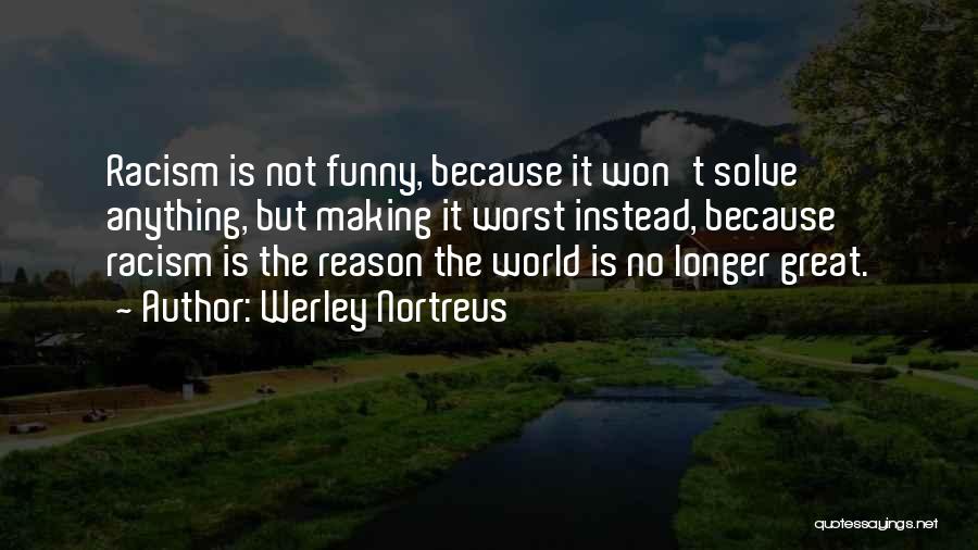 Great And Funny Inspirational Quotes By Werley Nortreus