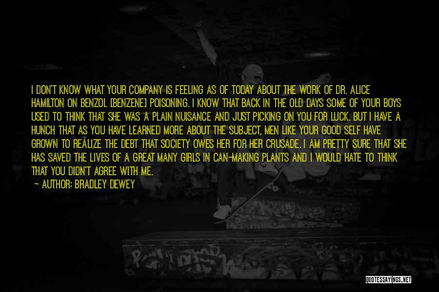 Great And Good Quotes By Bradley Dewey