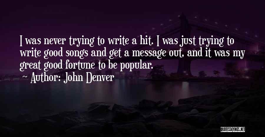 Great And Good Quotes By John Denver