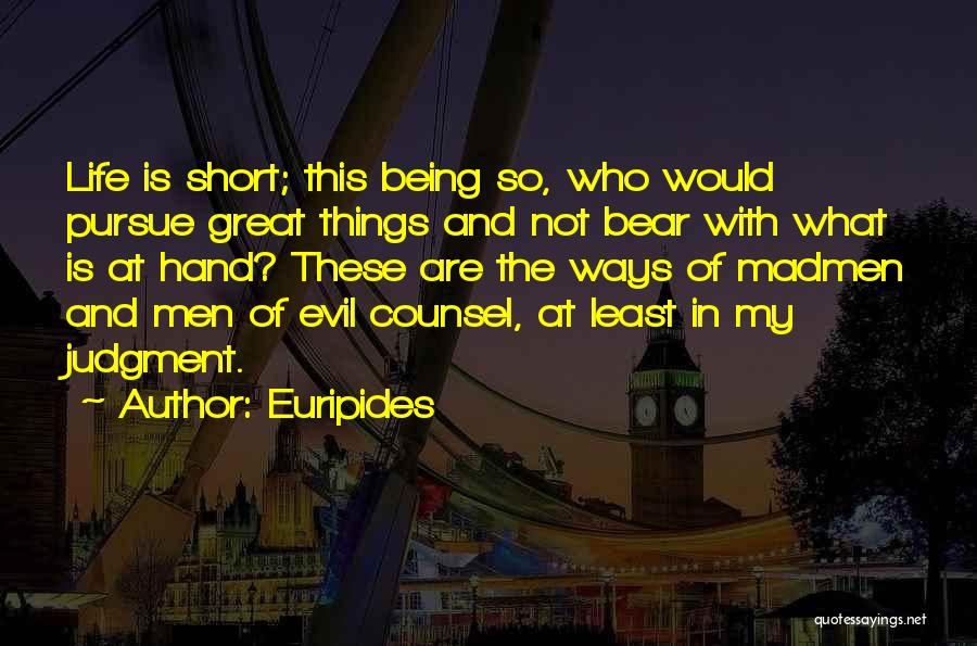 Great And Short Quotes By Euripides