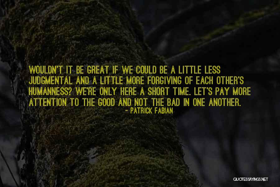 Great And Short Quotes By Patrick Fabian Great And Short Quotes By Patrick Fabian