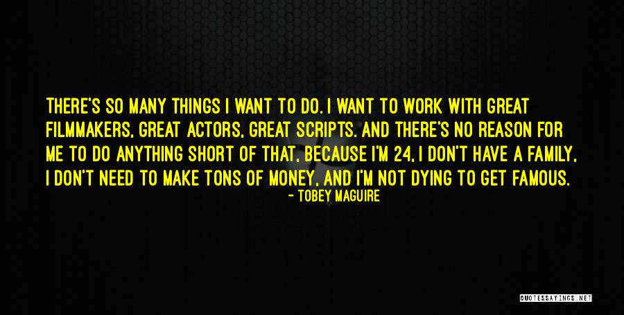 Great And Short Quotes By Tobey Maguire