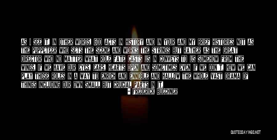 Great And Small Quotes By Frederick Buechner Great And Small Quotes By Frederick Buechner