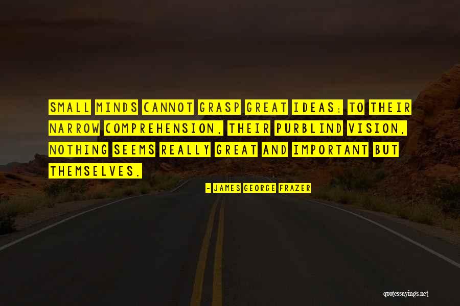 Great And Small Quotes By James George Frazer Great And Small Quotes By James George Frazer