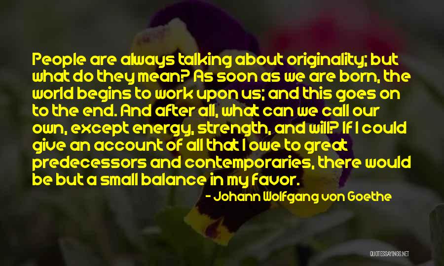 Great And Small Quotes By Johann Wolfgang Von Goethe Great And Small Quotes By Johann Wolfgang Von Goethe