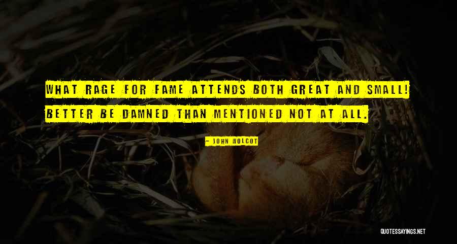 Great And Small Quotes By John Wolcot Great And Small Quotes By John Wolcot